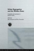 Urban Segregation and the Welfare State: Inequality and Exclusion in Western Cities (Paperback)