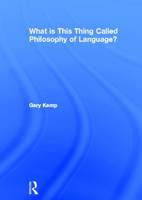 What is this thing called Philosophy of Language? (Hardback)