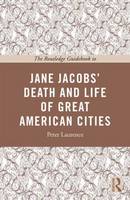 The Routledge Guidebook to Jane Jacobs' The Death and Life of Great American Cities