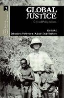 Global Justice: Critical Perspectives - Ethics, Human Rights and Global Political Thought (Hardback)