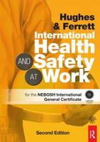 International Health and Safety at Work: The Handbook for the NEBOSH International General Certificate (Paperback)