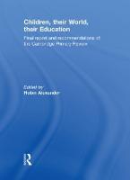 Children, their World, their Education: Final Report and Recommendations of the Cambridge Primary Review (Hardback)