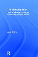 The Thinking Heart: Three levels of psychoanalytic therapy with disturbed children (Hardback)