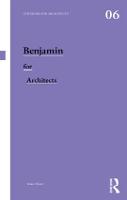 Benjamin for Architects - Thinkers for Architects (Paperback)