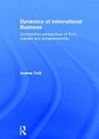 Dynamics of International Business: Comparative Perspectives of Firms, Markets and Entrepreneurship (Hardback)