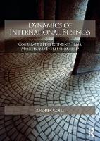 Dynamics of International Business: Comparative Perspectives of Firms, Markets and Entrepreneurship (Paperback)