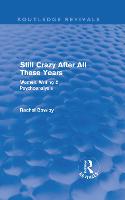 Still Crazy After All These Years (Routledge Revivals): Women, Writing and Psychoanalysis - Routledge Revivals (Hardback)