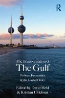 The Transformation of the Gulf: Politics, Economics and the Global Order (Paperback)