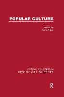 Popular Culture - Critical Concepts in Media and Cultural Studies (Multiple items)
