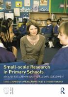 Small-Scale Research in Primary Schools: A Reader for Learning and Professional Development (Paperback)