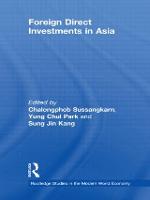 Foreign Direct Investments in Asia - Routledge Studies in the Modern World Economy (Hardback)