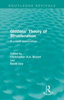 Giddens' Theory of Structuration (Routledge Revivals)
