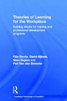 Theories of Learning for the Workplace: Building blocks for training and professional development programs - Routledge Psychology in Education (Hardback)