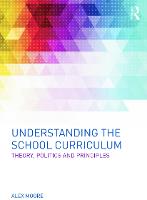 Understanding the School Curriculum: Theory, politics and principles (Paperback)