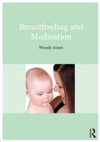 Breastfeeding and Medication (Paperback)