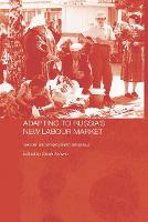 Adapting to Russia's New Labour Market: Gender and Employment Behaviour - Routledge Contemporary Russia and Eastern Europe Series (Paperback)