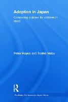 Adoption in Japan: Comparing Policies for Children in Need - Routledge Contemporary Japan Series (Paperback)