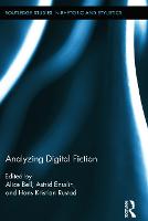 Analyzing Digital Fiction - Routledge Studies in Rhetoric and Stylistics (Hardback)
