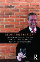 Revolt on the Right: Explaining Support for the Radical Right in Britain - Routledge Studies in Extremism and Democracy (Paperback)