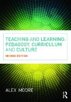 Teaching and Learning: Pedagogy, Curriculum and Culture (Paperback)