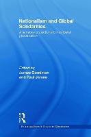 Nationalism and Global Solidarities: Alternative Projections to Neoliberal Globalisation - Routledge Studies in Globalisation (Paperback)