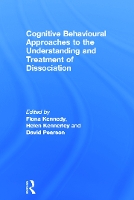 Cognitive Behavioural Approaches to the Understanding and Treatment of Dissociation (Hardback)