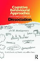 Cognitive Behavioural Approaches to the Understanding and Treatment of Dissociation (Paperback)