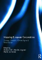 Mapping European Corporations: Strategy, Structure, Ownership and Performance (Hardback)