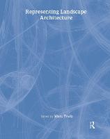 Representing Landscape Architecture (Hardback)