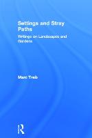 Settings and Stray Paths: Writings on Landscapes and Gardens (Hardback)