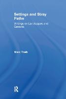 Settings and Stray Paths: Writings on Landscapes and Gardens (Paperback)