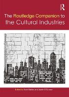 The Routledge Companion to the Cultural Industries - Routledge Media and Cultural Studies Companions (Hardback)