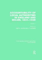 Accountability of Local Authorities in England and Wales, 1831-1935 Volume 1