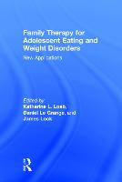 Family Therapy for Adolescent Eating and Weight Disorders: New Applications (Hardback)