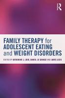 Family Therapy for Adolescent Eating and Weight Disorders: New Applications (Paperback)