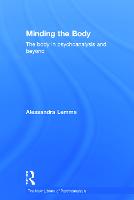 Minding the Body: The body in psychoanalysis and beyond - The New Library of Psychoanalysis (Hardback)