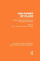 The Power of Place (RLE Social & Cultural Geography): Bringing Together Geographical and Sociological Imaginations - Routledge Library Editions: Social and Cultural Geography (Hardback)