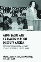 Albie Sachs and Transformation in South Africa: From Revolutionary Activist to Constitutional Court Judge - Birkbeck Law Press (Hardback)