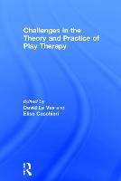 Challenges in the Theory and Practice of Play Therapy (Hardback)