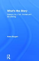 What's the Story: Essays about art, theater and storytelling (Hardback)