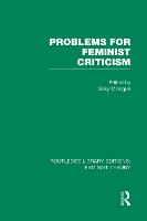 Problems for Feminist Criticism (RLE Feminist Theory) - Routledge Library Editions: Feminist Theory (Paperback)