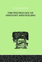 The Psychology Of Thought And Feeling: A Conservative Interpretation of Results in Modern Psychology (Paperback)