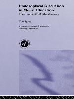 Philosophical Discussion in Moral Education: The Community of Ethical Inquiry - Routledge International Studies in the Philosophy of Education (Paperback)