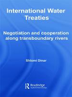 International Water Treaties: Negotiation and Cooperation Along Transboundary Rivers - Routledge Studies in the Modern World Economy (Hardback)