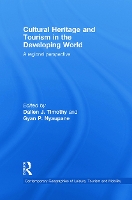 Cultural Heritage and Tourism in the Developing World: A Regional Perspective - Contemporary Geographies of Leisure, Tourism and Mobility (Hardback)