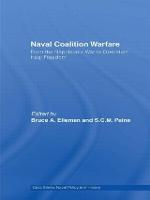 Naval Coalition Warfare: From the Napoleonic War to Operation Iraqi Freedom - Cass Series: Naval Policy and History (Paperback)