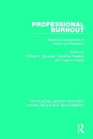 Professional Burnout: Recent Developments in Theory and Research - Routledge Library Editions: Human Resource Management (Hardback)