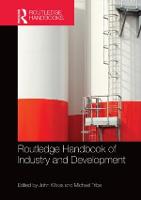 Routledge Handbook of Industry and Development - Routledge International Handbooks (Hardback)