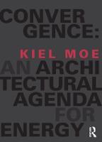 Convergence: An Architectural Agenda for Energy (Hardback)