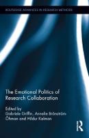 The Emotional Politics of Research Collaboration - Routledge Advances in Research Methods (Hardback)